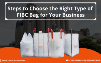 Steps to Choose the Right Type of FIBC Bag for Your Business