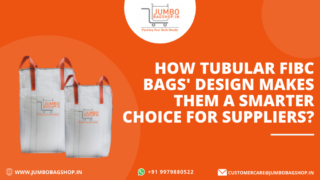 How Tubular FIBC bags design makes them a smarter choice for suppliers