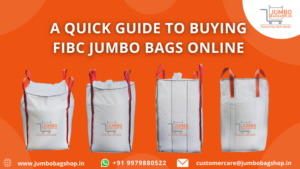 A Quick Guide to Buying FIBC Jumbo Bags Online