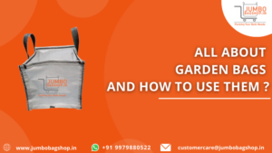All About Garden Bags And How to Use them