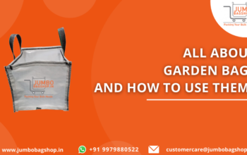 All About Garden Bags And How to Use them