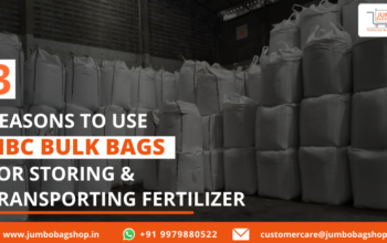 3 Reasons to Use FIBC Bulk Bags for Storing and Transporting Fertilizer