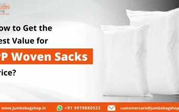 How to Get the Best Value for PP Woven Sacks' Price