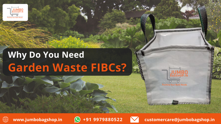 Why Do You Need Garden Waste FIBCs?