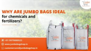 Why are Jumbo Bags ideal for chemicals and fertilizers?