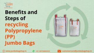 Benefits and Steps of recycling Polypropylene (PP) Jumbo Bags