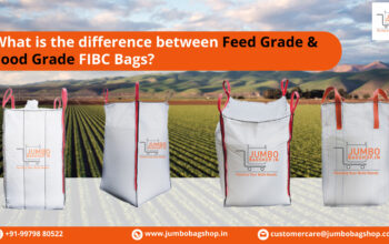 What is the difference between Feed Grade & Food Grade FIBC Bags