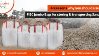 4 Reasons why you should use FIBC Jumbo Bags for storing & transporting Sand